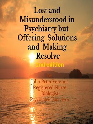 cover image of Lost and Misunderstood in Psychiatry, but Offering Solutions and Making Resolve